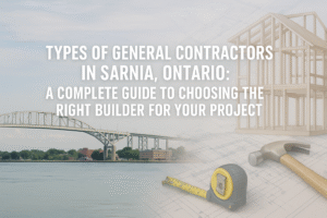 types of general contractors in sarnia blog post